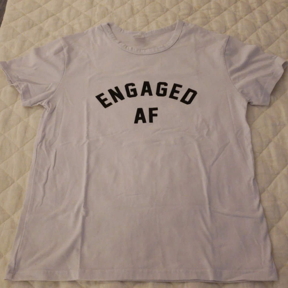 Engaged AF Tshirt